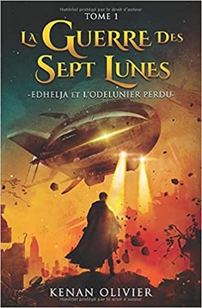 La Guerre des Sept Lunes: Edhelja et l'Odelunier Perdu (Tome 1) de  Kenan Olivier