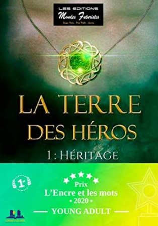 La terre des héros: Héritage de Amélie Hanser
