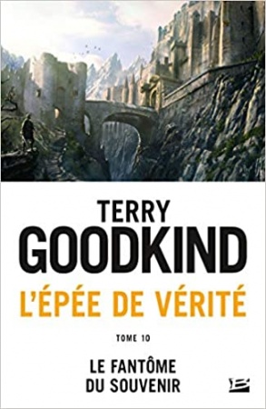 L'Épée de Vérité, T10 : Le Fantôme du Souvenir de Terry Goodkind
