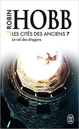 Les Cités des Anciens, Tome 7 : Le vol des dragons de Robin Hobb
