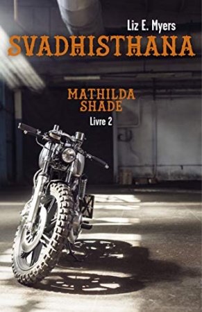 Svadhisthana: Mathilda Shade de 	 Liz E. Myers