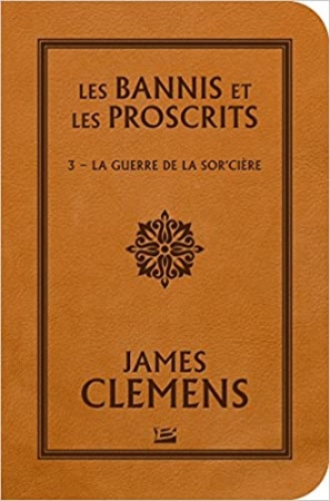 Les Bannis et les Proscrits, T3 : La Guerre de la Sor'cière de  James Clemens