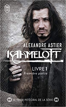Kaamelott, Livre 1 de Alexandre Astier