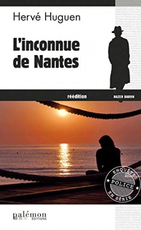 L'inconnue de Nantes (Enquêtes en série t. 7)de Hervé Huguen