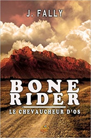 Bone Rider : le chevaucheur d'os de  J. Fally