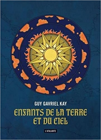 Enfants de la terre et du  ciel  de Guy Gavriel Kay