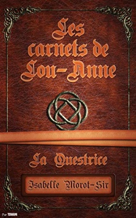 Les carnets de Lou-Anne 2: La Questrice de Isabelle Morot-Sir