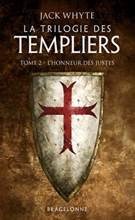 L'Honneur des Justes: La Trilogie des Templiers, T2 de  Jack Whyte