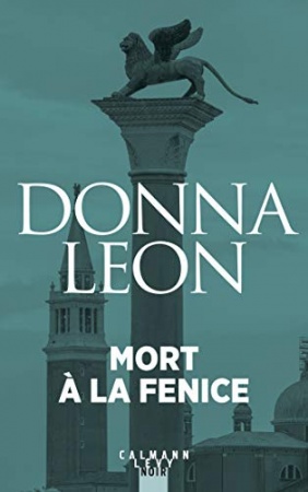 Mort à la Fenice (Les enquêtes du Commissaire Brunetti t. 1) de Donna Leon