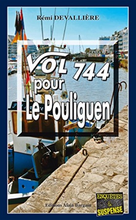 Vol 744 pour Le Pouliguen: Une enquête du Commissaire Anconi de Rémi Devallière