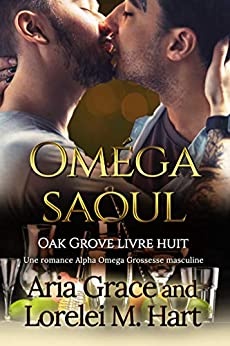 Oméga saoul: Une romance Alpha Omega Grossesse masculine (Oak Grove t. 8)