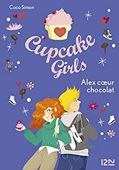 Cupcake Girls - Tome 24 : Alex cœur chocolat