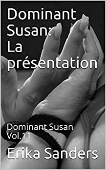 Dominant Susan: La présentation: Dominant Susan Vol.11