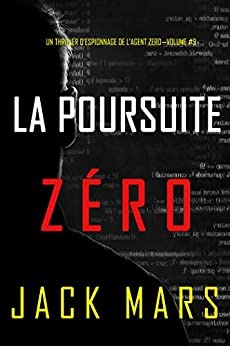 La Poursuite Zéro (Un Thriller d’Espionnage de l’Agent Zéro—Volume #9)