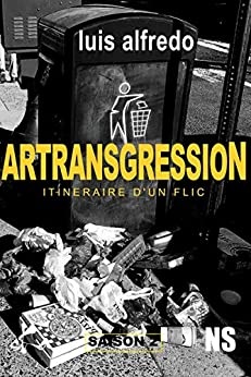 Artransgression - Itinéraire d'un flic - Saison 2 de Luis Alfredo