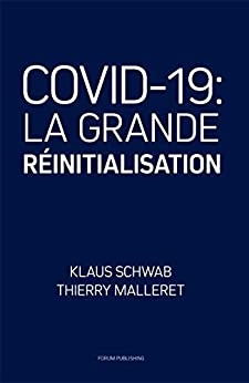 COVID-19: La Grande Réinitialisation de Klaus Schwab & Thierry Malleret