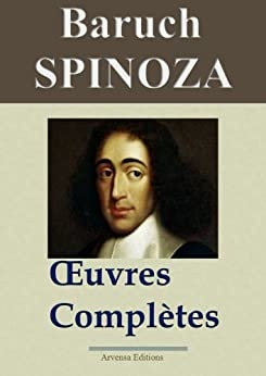 Spinoza : Oeuvres complètes et annexes - 16 titres - Annotés de  Baruch Spinoza