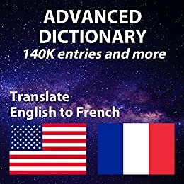 Dictionnaire anglais français avancé, avec une définition anglaise et française, plus de 140056 entrées de Duc Trung Huynh