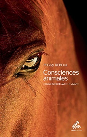 Consciences animales: Communiquer avec le vivant