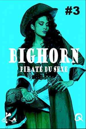 BigHorn #3: Pirate du sexe