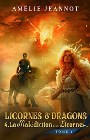 Saga Licornes & Dragons: Tome 4