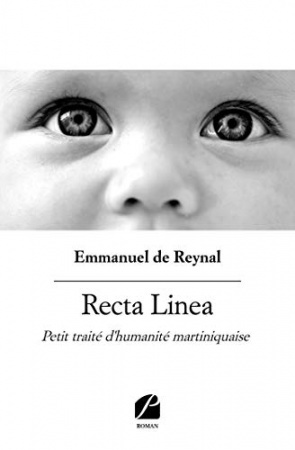 Recta Linea: Petit traité d'humanité martiniquaise de Emmanuel de Reynal
