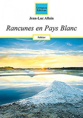 Rancunes en Pays Blanc de Jean-Luc Allain