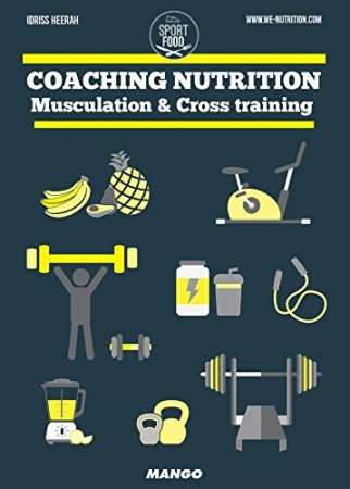 Coaching nutrition - Musculation & Cross training (Sport et Food) de Idriss Heerah