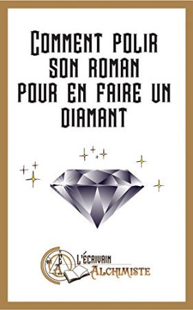 Suivre l'auteur  Ghaan Ima + Suivre  Comment polir son roman pour en faire un diamant
