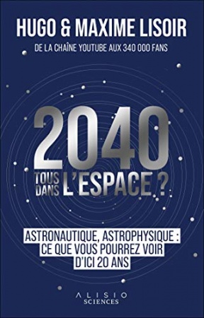 2040 : Tous dans l'espace ? de Hugo Lisoir & Maxime Lisoir