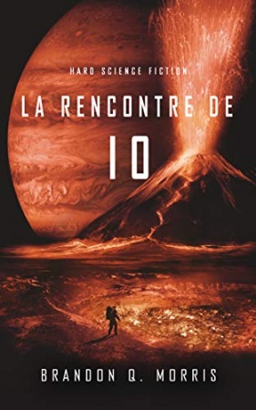 La Rencontre de Io: Hard Science Fiction (La Lune de glace t. 3) de Brandon Q. Morris