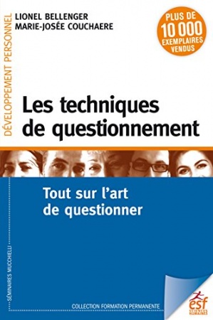 Les techniques de questionnement: Tout sur l'art de questionner (Formation permanente t. 143) de