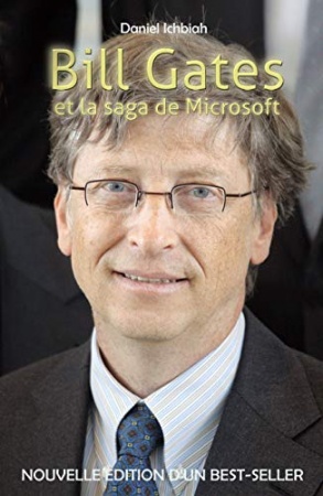 Bill Gates et la saga de Microsoft de Daniel Ichbiah