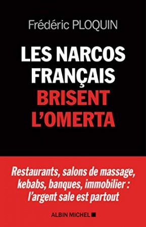 Les Narcos français brisent l'omerta de Frédéric Ploquin