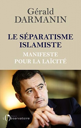 Le séparatisme islamiste. Manifeste pour la laïcité de Gérald Darmanin