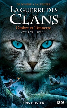 La guerre des Clans, cycle VI - tome 02 : Ombre et tonnerre  de  Erin HUNTER