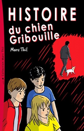 Histoire  du chien Gribouille de Marc Thil