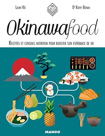 Okinawa Food - Recettes et conseils nutrition pour booster son espérance de vie de 	 Laure Kié