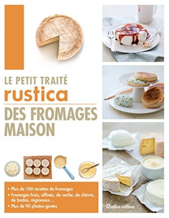 Le petit traité Rustica des fromages maison  de Caroline Guézille & Suzanne Fonteneau