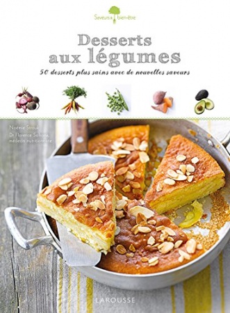 Desserts aux légumes (Saveurs et bien-être)  de  Aline Princet &  Noémie Strouk
