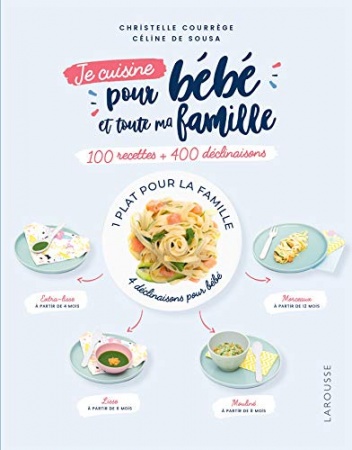 100 recettes pour bébé et toute la famille  de Christelle Courrege & Céline de Sousa