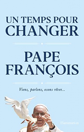 Un temps pour changer de Pape François