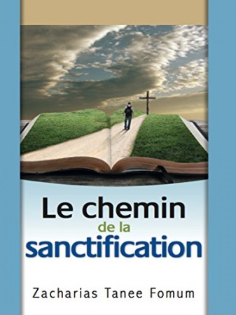 Le Chemin de la Sanctification (Le Chemin Chrétien t. 4)  de Zacharias Tanee Fomum