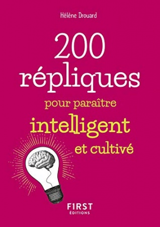 Petit livre de - 200 répliques pour paraître intelligent et cultivé de Hélène DROUARD