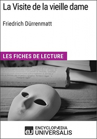 La Visite de la vieille dame de Friedrich Dürrenmatt: Les Fiches de lecture d'Universalis de