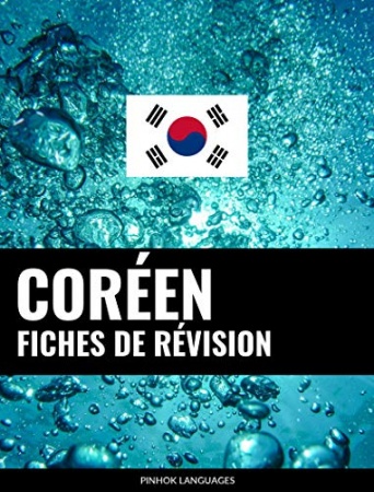 Fiches de révision en coréen: 800 fiches de révision essentielles coréen-français et français-coréen de 	 Pinhok Languages