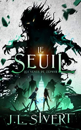 Le Seuil (Livre 2) - Les vents de Zéphyr de J.L. Sivert