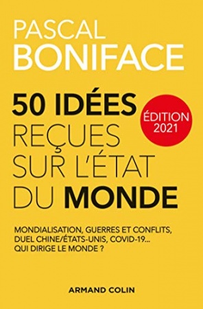 50 idées reçues sur l'état du monde - Édition 2021 de  Pascal Boniface