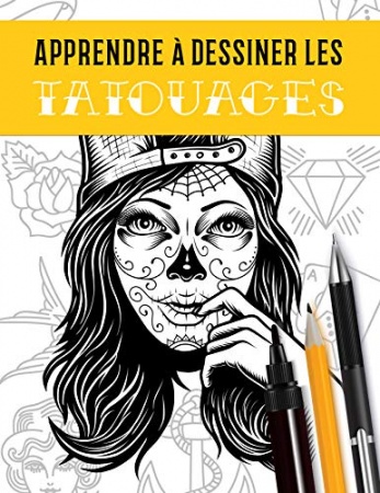 Apprendre à dessiner les tatouages: Édition 2020 de Monsieur Le Graphiste