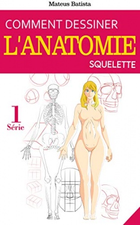 Comment Dessiner l'anatomie: squelette de Mateus Batista